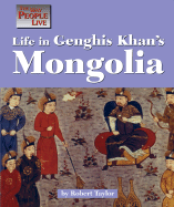 Life in Genghis Khan's Mongolia - Lucent Books (Creator), and Taylor, Robert