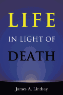 Life in Light of Death