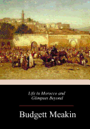 Life in Morocco and Glimpses Beyond