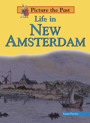 Life in New Amsterdam - Fischer, Laura
