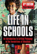 Life in Schools: An Introduction to Critical Pedagogy in the Foundations of Education