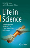 Life in Science: Stories, opinions and advice for a new generation of scientists