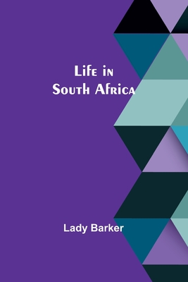 Life in South Africa - Barker, Lady