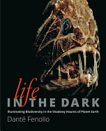 Life in the Dark: Illuminating Biodiversity in the Shadowy Haunts of Planet Earth