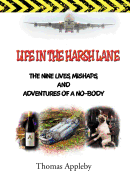 Life in the Harsh Lane: The Nine Lives, Mishaps, and Adventures of a No-Body