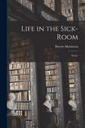 Life in the Sick-Room: Essays