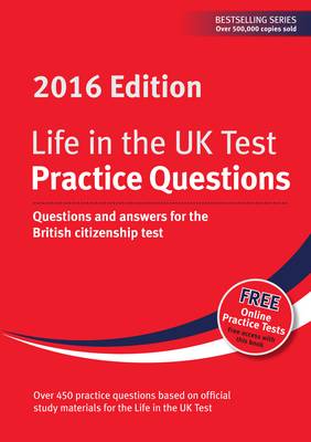 Life in the UK Test: Practice Questions 2016: Questions and answers for the British citizenship test - Dillon, Henry (Editor), and Sandison, George (Editor)