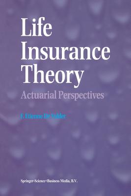 Life Insurance Theory: Actuarial Perspectives - De Vylder, F. Etienne