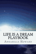 Life Is a Dream Playbook