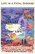 Life Is a Fatal Disease: Collected Poems 1962-1995