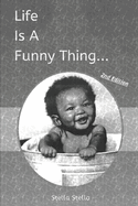 Life Is A Funny Thing - 2nd Edition