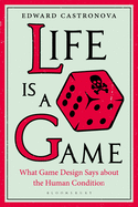 Life Is a Game: What Game Design Says about the Human Condition