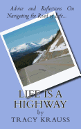 Life Is a Highway: Advice and Reflections on Navigating the Road of Life