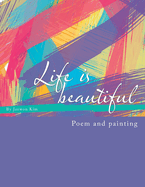 Life is beautiful: Poem and painting