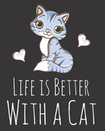 Life is Better With a Cat: Fun Cat Sketchbook for Drawing, Doodling and Using Your Imagination!