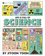 Life is Full of Science: An Interdisciplinary and Cultural Teaching Approach