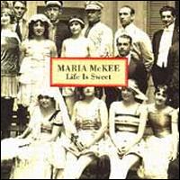 Life Is Sweet - Maria McKee