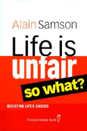 Life Is Unfair So What?