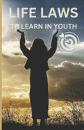 Life laws to learn in youth: Laws for young people