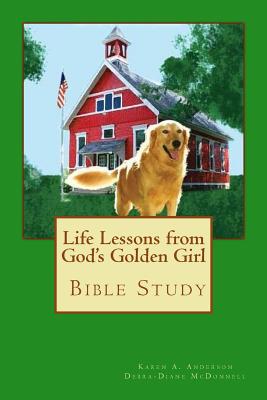 Life Lessons from God's Golden Girl - McDonnell, Debra-Diane, and Anderson, Karen a