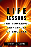 Life Lessons: Ten Powerful Principles for Success