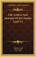 Life, Letters and Journals of Sir Charles Lyell V2