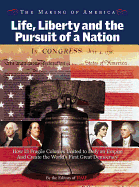 Life, Liberty and the Pursuit of a Nation: How 13 Fragile Colonies United to Defy an Empire and Create the World's First Great Democracy