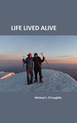 Life Lived Alive - O'Loughlin, Michael J