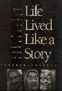 Life Lived Like a Story: Life Stories of Three Yukon Native Elders - Cruikshank, Julie