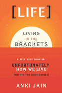 Life: Living in the Brackets