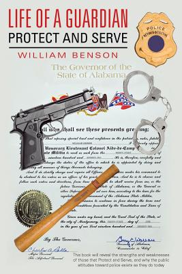 Life of a Guardian: Protect and Serve - Benson, William