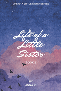 Life of a Little Sister: Book 2
