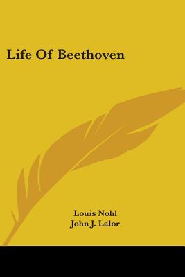 Life Of Beethoven - Nohl, Louis, and Lalor, John J (Translated by)