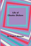 Life of Charles Dickens