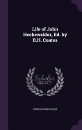 Life of John Heckewelder, Ed. by B.H. Coates