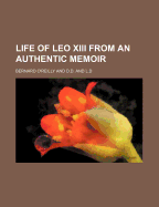 Life of Leo XIII from an Authentic Memoir