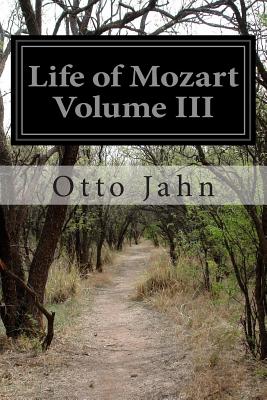 Life of Mozart Volume III - Townsend, Pauline D (Translated by), and Jahn, Otto