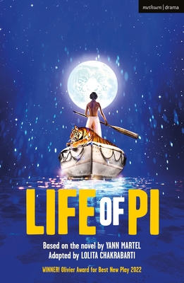 Life of Pi - Martel, Yann, and Chakrabarti, Lolita (Adapted by)