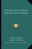 Life Of Saint Teresa Written By Herself