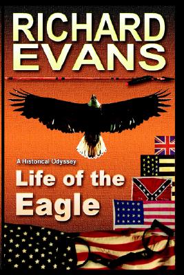 Life of the Eagle - Evans, Richard L