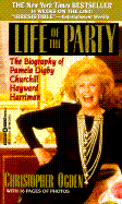Life of the Party: The Biography of Pamela Digby Churchill Hayward Harriman - Ogden, Christopher, and Cgden, Christopher