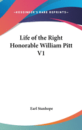 Life of the Right Honorable William Pitt V1