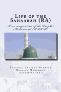 Life of the Sahaabah (Ra): True Companions of the Prophet Muhammad [Pbuh]