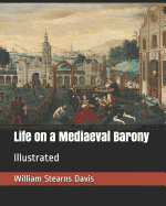 Life on a Mediaeval Barony: Illustrated