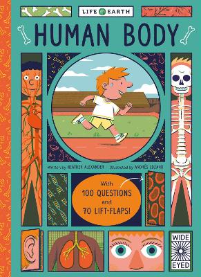 Life on Earth: Human Body: With 100 Questions and 70 Lift-flaps! - Alexander, Heather