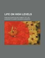 Life on High Levels: Familiar Talks on the Conduct of Life