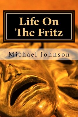 Life On The Fritz - Johnson, Michael