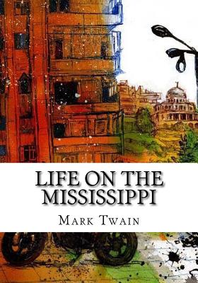 Life on the Mississippi - Twain, Mark