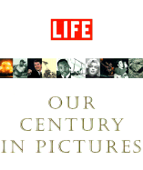 Life: Our Century in Pictures - Stolley, Richard B (Editor), and Chiu, Tony (Editor)