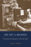Life Out of Balance: Homeostasis and Adaptation in a Darwinian World